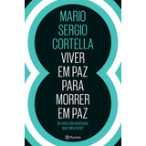 Livro Viver Em Paz Para Morrer Em Paz mario Sergio Cortella