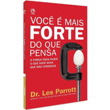 Livro Você É Mais Forte Do Que Pensa | Dr. Les Parrott