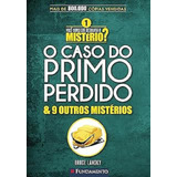 Livro Você Consegue Resolver O Mistério? 1 - O Caso Do Primo Perdido & 9 Outros Mistérios - Bruce Lansky [2014]