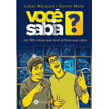Livro Você Sabia De 400 Coisas Que Você Deveria Saber Lukas Marques E Daniel Mologni 2017 