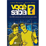 Livro Você Sabia De 400 Coisas Que Voce Deveria Saber Marques Lukas Molo Daniel 2017 