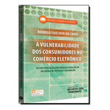 Livro Vulnerabilidade Dos Consumidores No Comércio Eletrônic