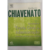 Livros Introdução À Teoria Geral Da Administração Autor Idalberto Chiavenato Editora elsevier V6502