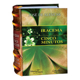 Livros Iracema E Cinco Minutos Dois Romances De Jose De Alencar Reunidos Em Única Edição Capa Dura Texto Integral Inclui Uma Folha Para Dedicatória Os Menores Livros Do Mundo