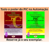Livros Programando O Pic Para Automação E Controle v 1 E 2