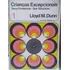 Lloyd M Dunn  1 Crianças Excepcionais Seus Problemas Sua Ed