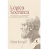 Lógica Socrática: Um Livro De Lógica Que Usa O Método Socrático, Questões Platônicas E Princípios Aristotélicos, De Peter Kreeft. Editorial Kírion, Capa Mole, Edição 1 Em Português, 2024