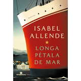 Longa Pétala De Mar, De Allende, Isabel. Editorial Editora Bertrand Brasil Ltda., Capa Mole Em Português, 2019