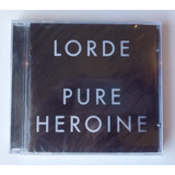 Lorde Cd Nacional Novo Pure Heroine