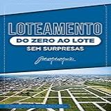 Loteamento Do Zero Ao