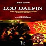 Lou Dalfin  Vita E Miracoli Dei Contrabbandieri Di Musica Occitana  Con CD Audio
