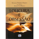 Loucura E Obsessao