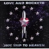 Love And Rockets Hot Trip To
