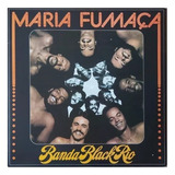 Lp - Banda Black Rio - Maria Fumaça (álbum, Polysom)