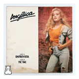 Lp Angélica Entrevista Tic Tac Disco Vinil Single Amostra