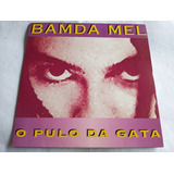 Lp Bamda Mel O Pulo Da Gata 1994 Colecionador