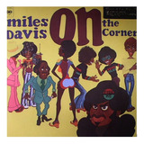 Lp Capa Dupla Miles Davis On The Corner Lacrado