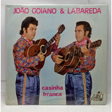 Lp Casinha Branca João Goiano E Labareda Nacional
