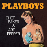 Lp Chet Baker Art Pepper Playboys Vinil 180g Lacrado Importd