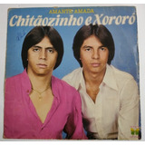 Lp Chitãozinho E Xororó Somos Amante Amada 1981+brinde.