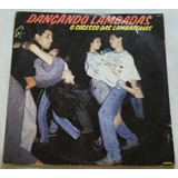 Lp Dançando Lambadas O Sucesso Das Lambaterias 1988 Hbs