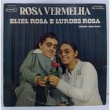 Lp Disco Vinil Eliel Rosa Rosa Vermelha C/ Lurdes Rosa 1981