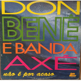 Lp Don Benê E Banda Axê Não E Por Acaso chic Show 1993