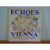 Lp Echoes Of Vienna George Feyer