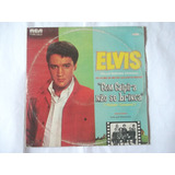 Lp Elvis Presley: Com Caipira Não Se Brinca 1964/82 Fret $20