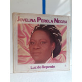 Lp Jovelina Pérola Negra Luz Do Repente Com Encarte 1987 