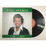 Lp Julio Iglesias A Mis 33 Anos - Me