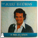 Lp Julio Iglesias A Mis 33