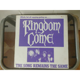 Lp Kingdom Come - The Song Remains The Same - Importado!!!