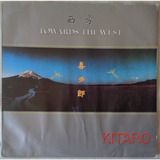 Lp Kitaro 1986 Towards The West Disco De Vinil