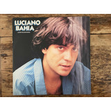 Lp Luciano Bahia Amor Reacionário 1987 Excelente