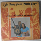 Lp Luiz Fernando E Maria Celoy - Serra, Missóes E Fronteira