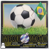 Lp Mexicoração Copa 86 Disco De