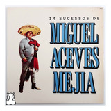 Lp Miguel Aceves Mejía 14 Sucessos