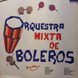 Lp Orquestra Mixta De Boleros