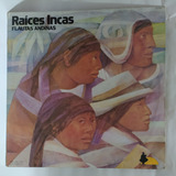 Lp Raices Incas Flautas