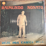 Lp Raimundo Nonato Reze Pra Cabeça