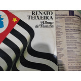 Lp Renato Teixeira Álbum De Família (vinil Excele) Frete Grá