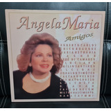 Lp Vinil Angela Maria E Amigos