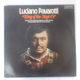 Lp Vinil Luciano Pavarotti King Of The High Sem Encarte