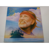 Lp Willie Nelson Island In The
