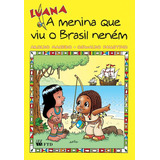 Luana A Menina Que Viu O Brasil Neném De Aroldo Macedo Editora Ftd paradidaticos Capa Mole Em Português