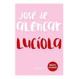 Lucíola José De Alencar Coleção Biblioteca Luso brasileira