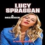 Lucy Spraggan   A Memoir  English Edition 
