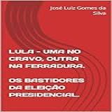 LULA UMA NO CRAVO OUTRA NA FERRADURA 