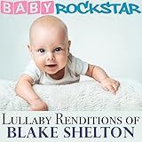 Lullaby Renditions Of Blake Shelton